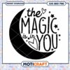 Moon Magic SVG The Magic is in You