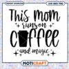 Mom Runs on Coffee SVG PNG