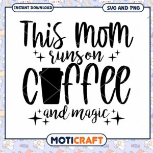 Mom Runs on Coffee SVG PNG