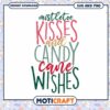 Mistletoe Kisses and Candy Cane Wishes SVG Cut File Design