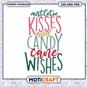 Mistletoe Kisses and Candy Cane Wishes SVG Cut File Design