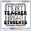 Merry Teacher Bright Students SVG Instant Download Design 1 Merry Teacher Bright Students SVG Instant Download Design