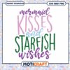 Mermaid Kisses Starfish Wishes SVG 1 Mermaid Kisses Starfish Wishes SVG