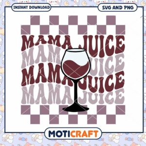 Mama Juice Wine Glass SVG Design for Instant Download 50 Characters