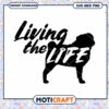 Living the Life Pug SVG Cut File Instant Download Art