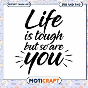 Life is Tough SVG Cut File