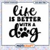 Life is Better With a Dog SVG PNG
