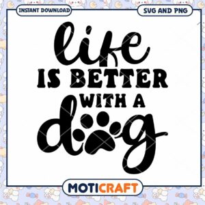 Life is Better With a Dog SVG PNG