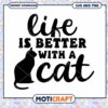 Life is Better With a Cat SVG
