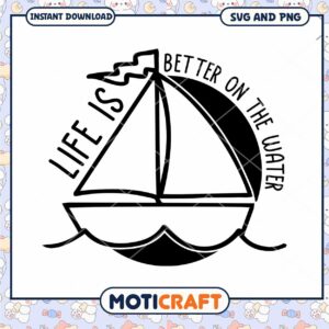 Life Is Better On The Water SVG