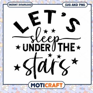 Lets Sleep Under The Stars SVG