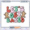 Lets Get Baked SVG PNG Christmas