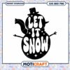 Let It Snow Snowman SVG 2 Let It Snow Snowman SVG