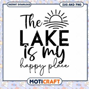 Lake SVG The Lake Is My Happy Place