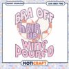Bra Off Hair Up Wine Poured Fun SVG Graphic Download 2 Bra Off Hair Up Wine Poured Fun SVG Graphic Download