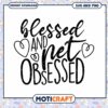 Blessed And Net Obsessed SVG