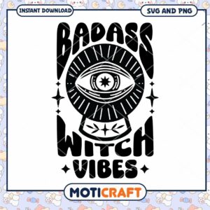 Badass Witch Vibes SVG PNG
