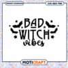 Bad Witch Vibes SVG Halloween Design 1 Bad Witch Vibes SVG Halloween Design