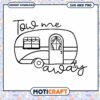 Tow Me Away Camper SVG PNG Instant Download