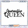 Quarantine Queen SVG PNG Instant Download 1 Quarantine Queen SVG PNG Instant Download