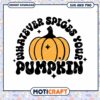 Pumpkin SVG Whatever Spices Your Pumpkin 1 Pumpkin SVG Whatever Spices Your Pumpkin