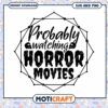 Probably Watching Horror Movies SVG PNG 1 Probably Watching Horror Movies SVG PNG