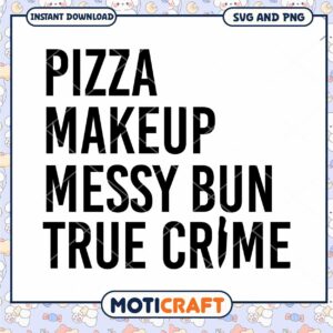 Pizza Makeup Messy Bun True Crime SVG