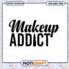Makeup Addict SVG PNG Instant Download 1 Makeup Addict SVG PNG Instant Download