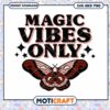 Magic Vibes Only SVG Butterfly PNG 1 Magic Vibes Only SVG Butterfly PNG