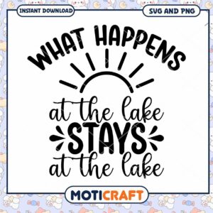Lake SVG What Happens at the Lake Stays at the Lake