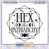 Hex the Patriarchy SVG Instant Download for Creative Projects and Crafts
