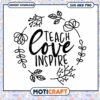 Inspire with Love Teach Quote SVG Art Instant Download for Creative Projects