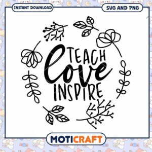 Inspire with Love Teach Quote SVG Art Instant Download for Creative Projects