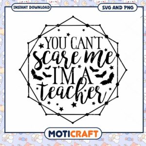 Halloween Teacher SVG You Cant Scare Me