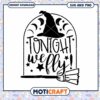 Halloween SVG Tonight We Fly Witch Design 1 Halloween SVG Tonight We Fly Witch Design
